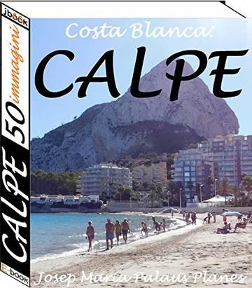 Costa Blanca: Calpe (50 immagini)