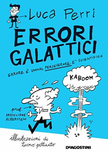 Errori galattici: Errare è umano, perseverare è scientifico