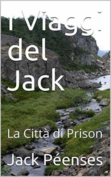 I Viaggi del Jack: La Città  di Prison