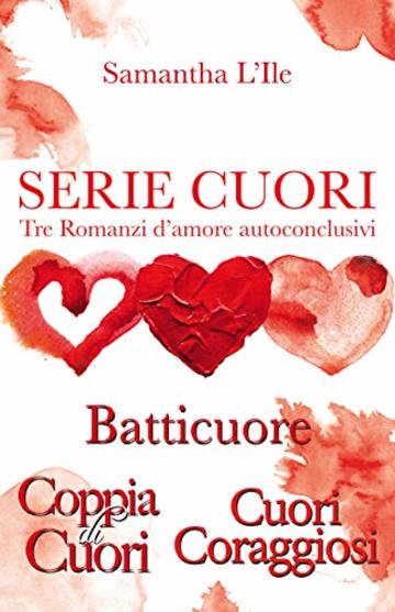 Serie Cuori: Coppia di cuori | Cuori coraggiosi | Batticuore (Vol. 1, 2, 3)