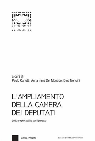 L'ampliamento della Camera dei Deputati: Letture e prospettive per il progetto