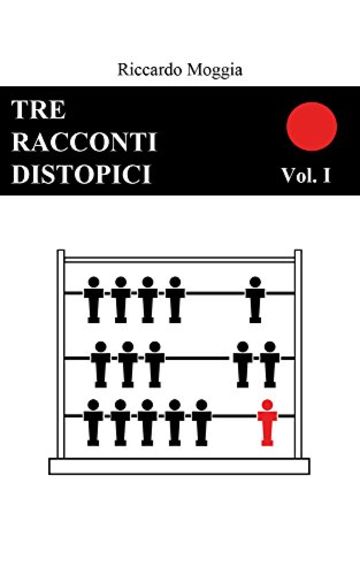 Tre racconti distopici: Vol. 1