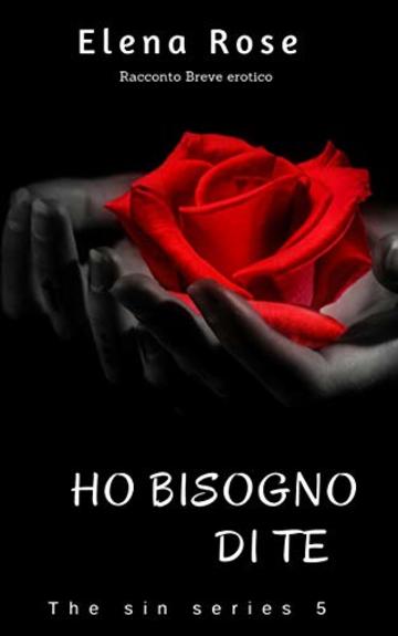 Ho bisogno di te : the sin series 5