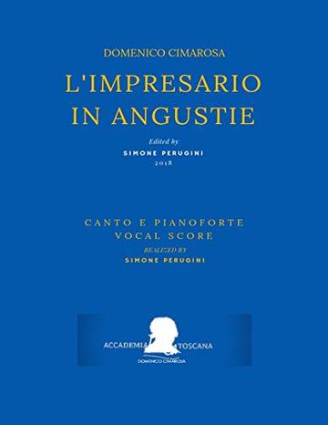 Cimarosa: L'impresario in angustie (1786 Naples Version): (Riduzione canto e pianoforte - Vocal Score) (Edizione critica delle opere di Domenico Cimarosa)