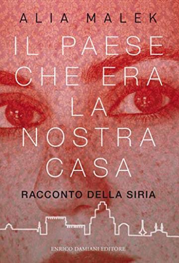 Il paese che era la nostra casa: Racconto della Siria (gulliver)