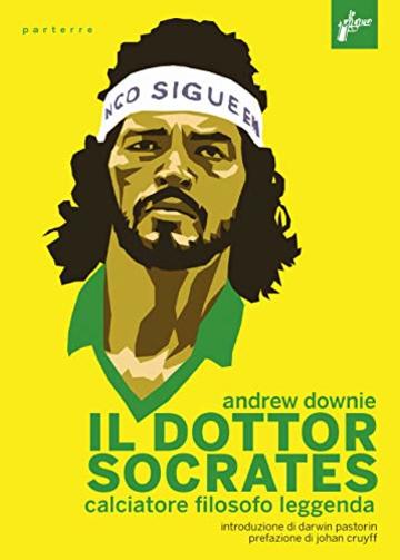 Il Dottor Socrates: Calciatore filosofo leggenda