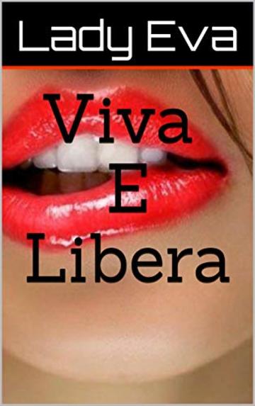 Viva E Libera