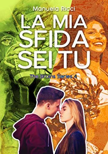 La Mia Sfida Sei Tu (The Bruins Series Vol.4)