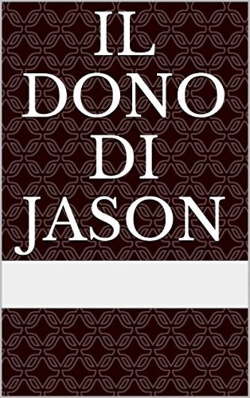 Il dono di Jason