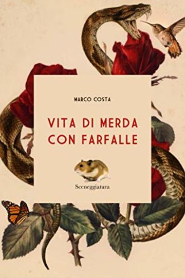 VITA DI MERDA CON FARFALLE: Una storia di zombi, criceti, ragazze lupo e divi sull'orlo di una crisi di nervi