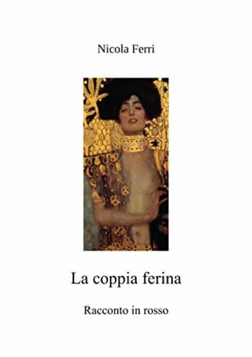 La coppia ferina: Racconto in rosso