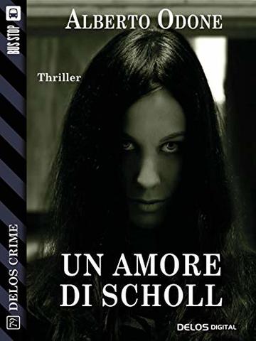 Un amore di Scholl (Delos Crime)