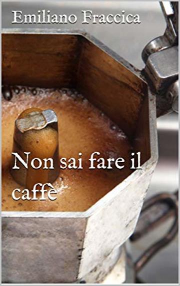 Non sai fare il caffè