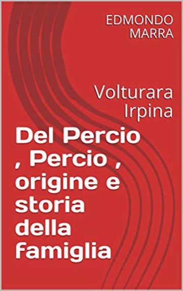 Del Percio , Percio , origine e storia della famiglia : Volturara Irpina