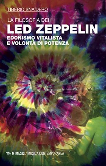 La filosofia dei Led Zeppelin: Edonismo vitalista e volontà di potenza