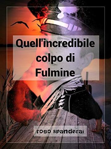 Quell'incredibile colpo di Fulmine