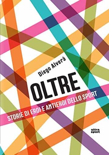 Oltre: Storie di eroi e antieroi dello sport