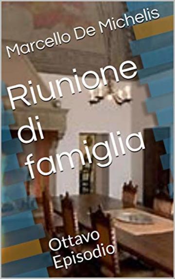 Riunione di famiglia: Ottavo Episodio (Il commissario Olivieri - Seconda serie Vol. 2)