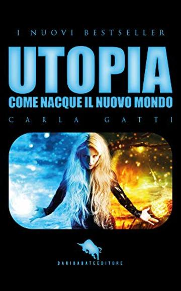 UTOPIA: Come nacque il Nuovo Mondo (I Nuovi Bestseller DAE Vol. 25)