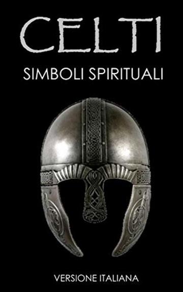 CELTI: Simboli Spirituali