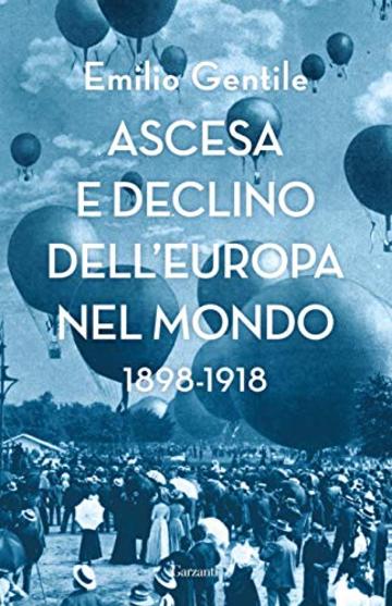 Ascesa e declino dell’Europa nel mondo: 1898-1918