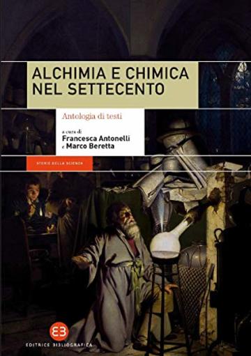 Alchimia e chimica nel Settecento: Antologia di testi