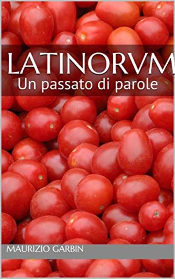 LATINORVM: Un passato di parole