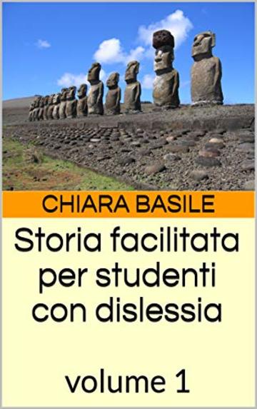 Storia facilitata per studenti con dislessia: volume 1