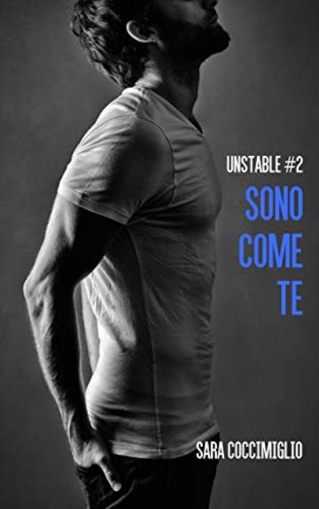 Sono come te (Unstable Vol. 2)