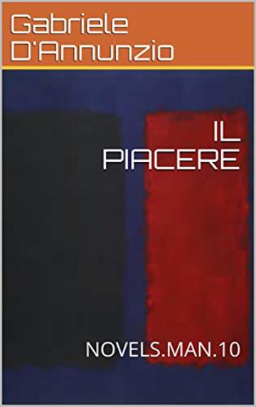 IL PIACERE: NOVELS.MAN.10