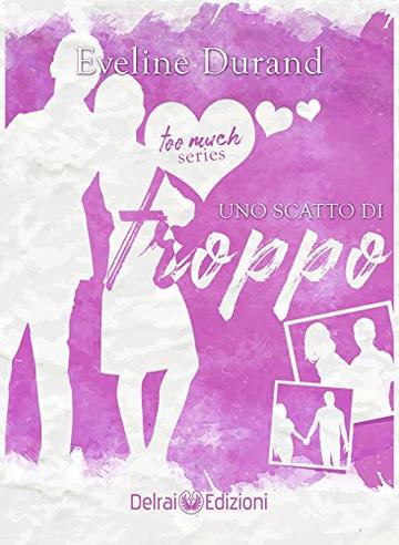 Uno scatto di troppo: Too Much Series vol.3