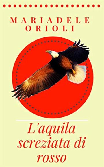 L'aquila screziata di rosso: Una storia a colori