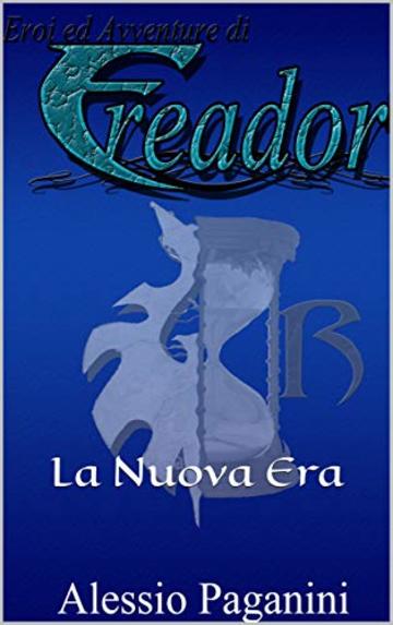 Eroi ed Avventure di Ereador: La Nuova Era