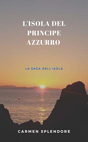 L'Isola del Principe Azzurro (Saga dell'Isola Vol. 1)