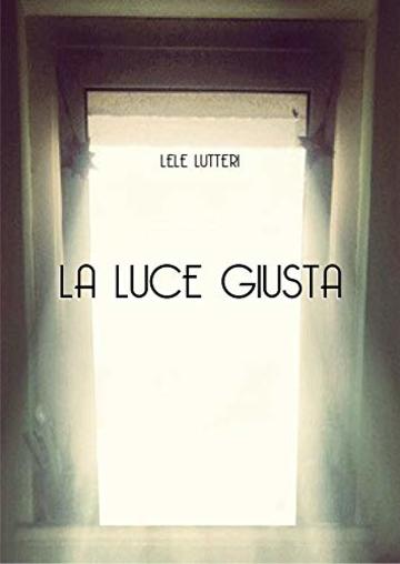 LA LUCE GIUSTA