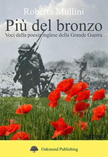 Più del bronzo: Voci della poesia inglese della Grande Guerra