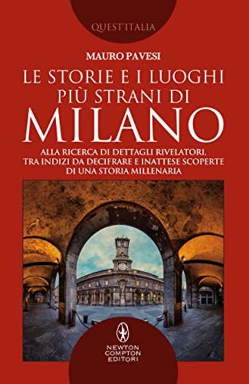 Le storie e i luoghi più strani di Milano