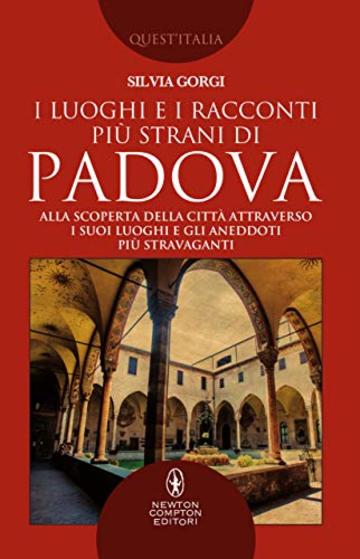 I luoghi e i racconti più strani di Padova