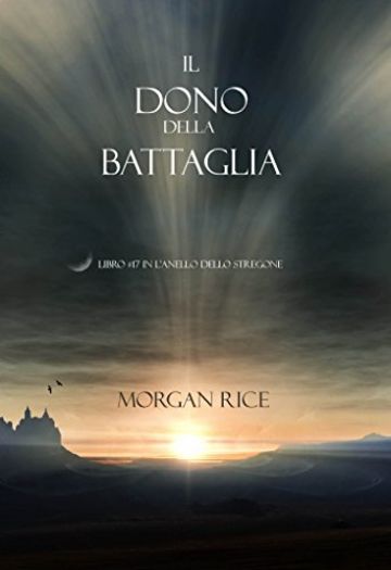 Il Dono Della Battaglia (Libro #17 In L'anello Dello Stregone)