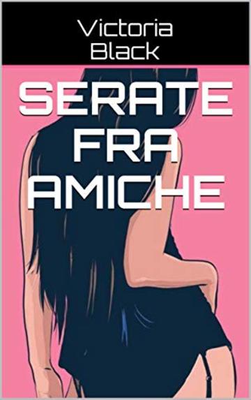 Serate Fra Amiche