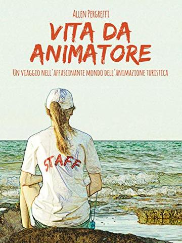 Vita da animatore: Un viaggio nell'affascinante mondo dell'animazione turistica