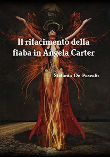 Il rifacimento della fiaba in Angela Carter