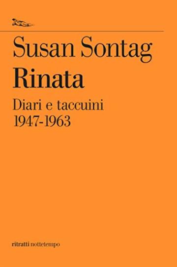 Rinata. Diari e appunti 1947-1963 (Ritratti)