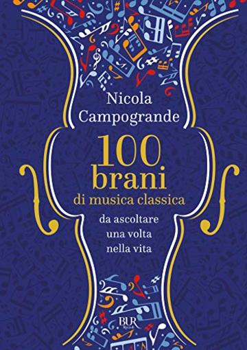 100 Brani di musica classica da ascoltare una volta nella vita