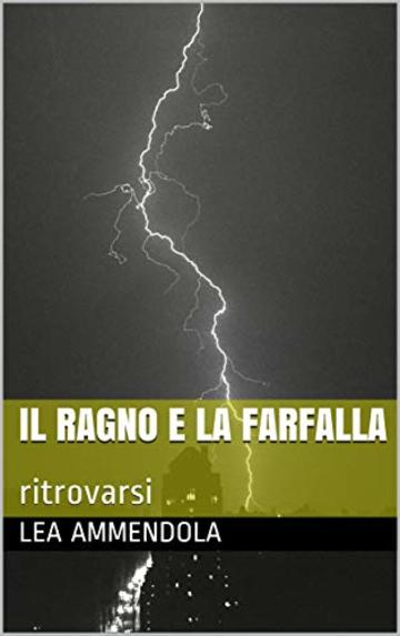 IL RAGNO E LA FARFALLA: ritrovarsi (RED LIGHT DISTRICT)