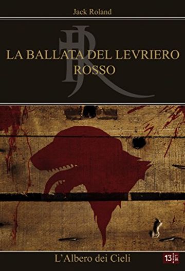 La ballata del levriero. L'albero dei cieli (13Lab Fantasy)