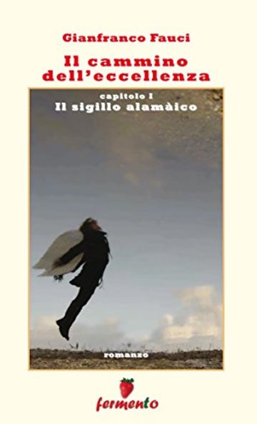 Il cammino dell'eccellenza: Capitolo I - Il sigillo alamaico