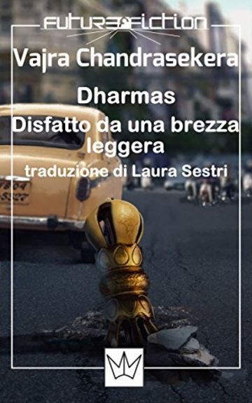 Dharmas / Disfatto da una brezza leggera (Future Fiction Vol. 21)