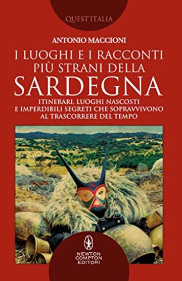 I luoghi e i racconti più strani della Sardegna