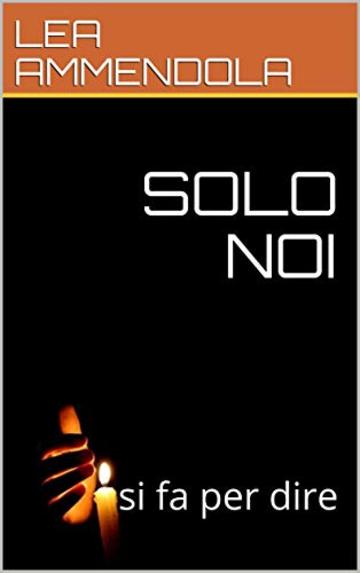 SOLO NOI: si fa per dire (red light district)